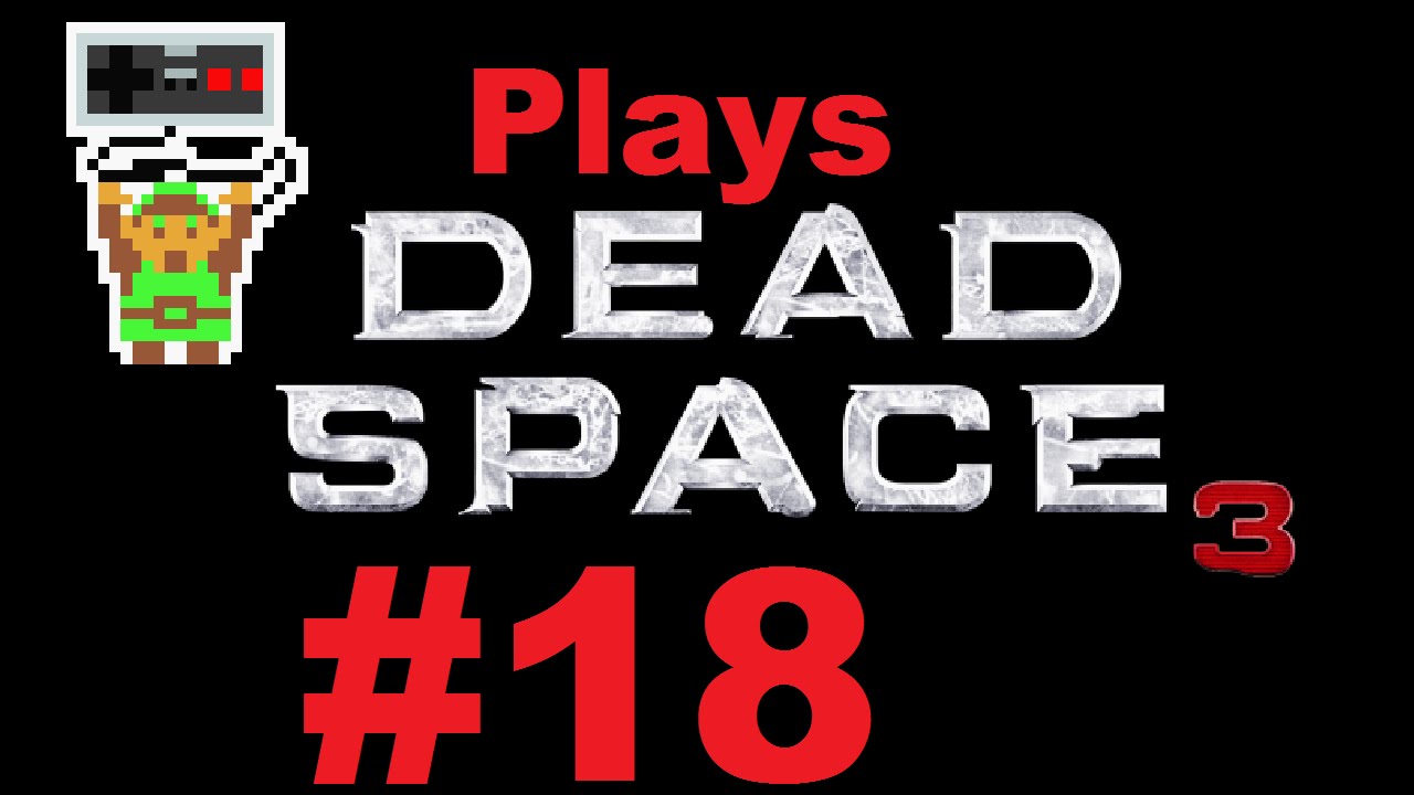 Let's Play Dead Space Trilogy - Dead Space 3 - Episode 18 - Arctic Survival Suit