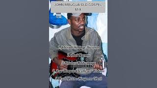 OLD GOSPEL MIX John mbugua VOLUME 1