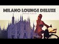 Milano lounge deluxe  cool music