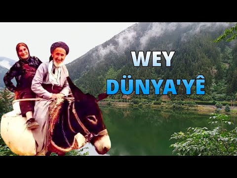 Wey dünya'ye - Evdal'e Zeyne-kürtçe dertli duygulu stran