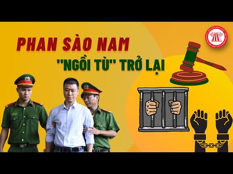 Video Vì Sao Phan Sào Nam Vào Tù Trở Lại? | TVPL - youtube