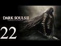 DARK SOULS™ II Scholar of the First Sin - Прохождение #22 - Без комментариев