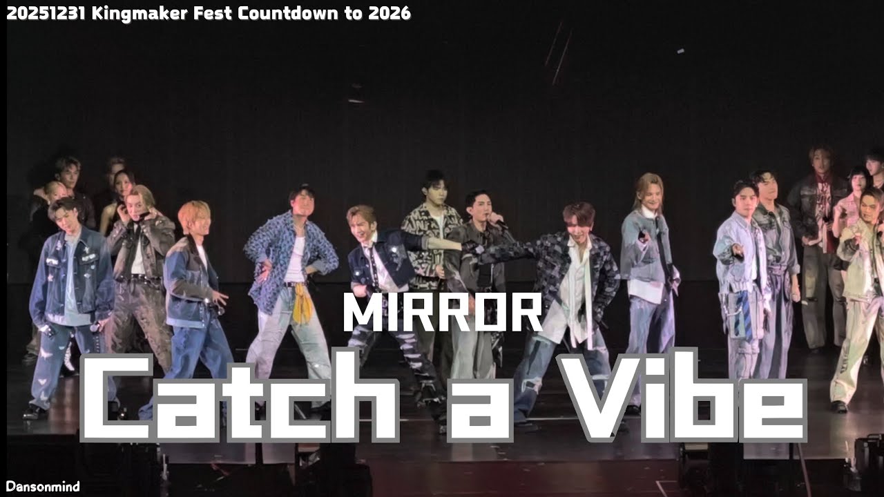 [4k fancam] 20251231 -  MIRROR - King Maker Fest Coundown to 2026 - 《Catch A Vibe》