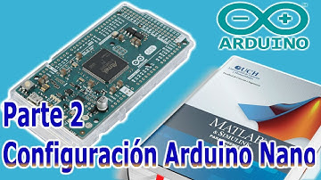 👨‍🎓 Arduino con Simulink Parte 2: Configuración de Arduino nano