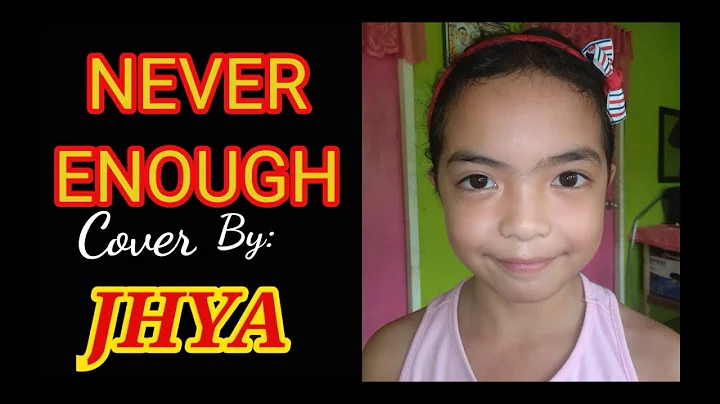 NEVER ENOUGH || SONG COVER BY: JHYA