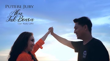 Aku Tak Biasa - Puteri Juby 