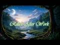 Relax After Work 20 Minute Calming Ambient Music To Unwind Let Go 
