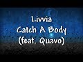 Livvia Catch A Body Feat Quavo Lyrics mp3