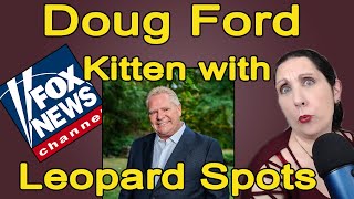 Doug Ford Says Pick Me on Fox News
Doug Ford Says Pick Me on Fox News Doug Ford Says Pick Me on Fox News