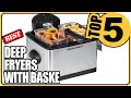 ⭐The Best Deep Fryers With Basket For Home Cooking - Top 5 Review