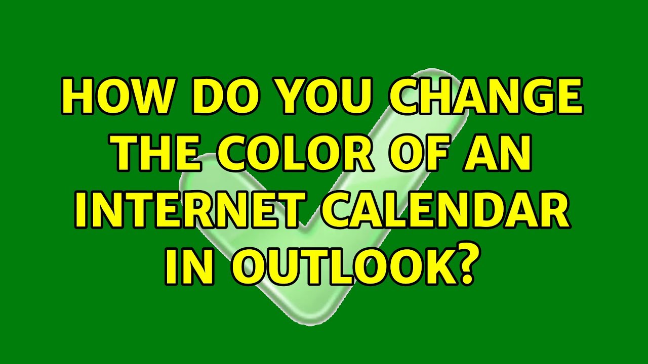 How Do You Change The Color Of An Internet Calendar In Outlook 5 