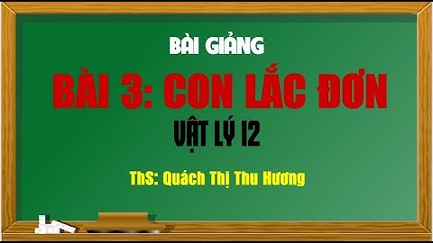Bài 3 Con lắc đơn Vật lý 12