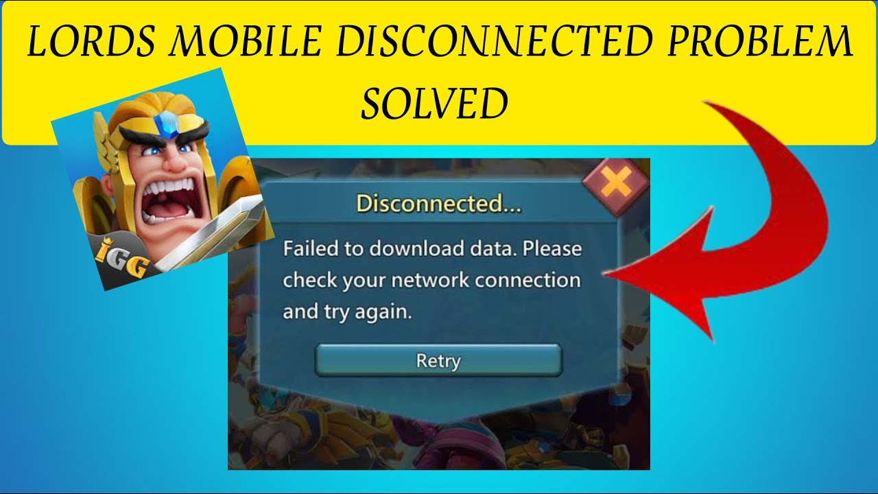 Lords Mobile Fix Disconnected Failed to Download Data. Please Check your  network connection problem 