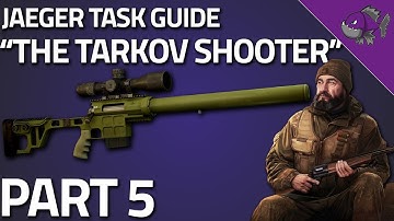 The Tarkov Shooter Part 5 - Jaeger Task Guide - Escape From Tarkov