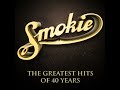 SMOKIE - the greatest hits of 40 years #fullalbum