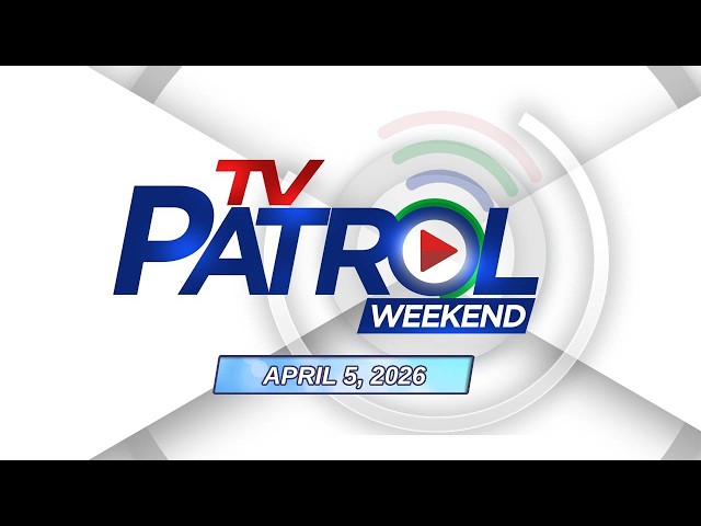 TV Patrol Weekend Livestream | April 5, 2026 Full Episode Replay