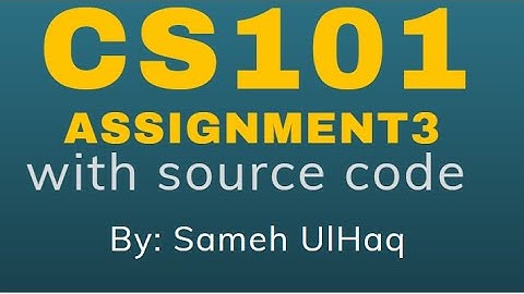 cs101 assignment 3 solution with source code | vu