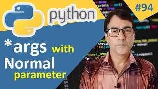 args with normal parameter in Python | Python *operator | Python tutorial for beginners - 94