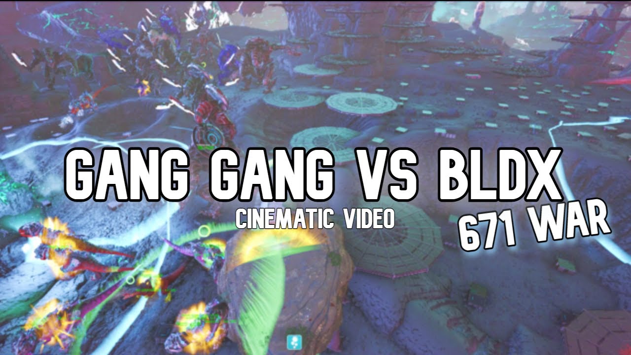 GANG GANG VS BLDX | 671 WAR | Ark Official PvP