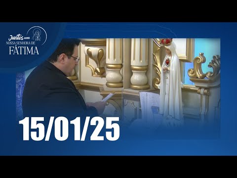 Juntos com Nossa Senhora de Fátima | 15/01/2025