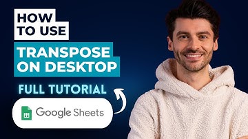 How to Use TRANSPOSE in Google Sheets on Desktop [2025 Guide]