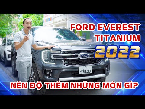 Video Ford Everest Titanium 2022 nên độ thêm những món gì? - youtube