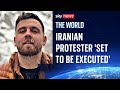 Iranian protester faces 'imminent' execution, claims human rights group