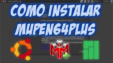 Como Instalar Mupen64plus (Nintendo 64) Linux Ubuntu