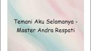 Temani Aku Selamanya - Master Andra Respati | Lyrics Video