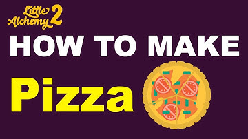 How to Make a Pizza in Little Alchemy 2? | Step by Step Guide!