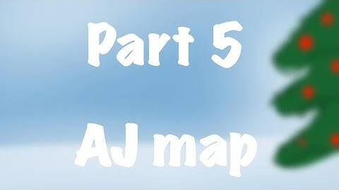 Part 5//Animation Meme//All I want for Christmas AJ Map