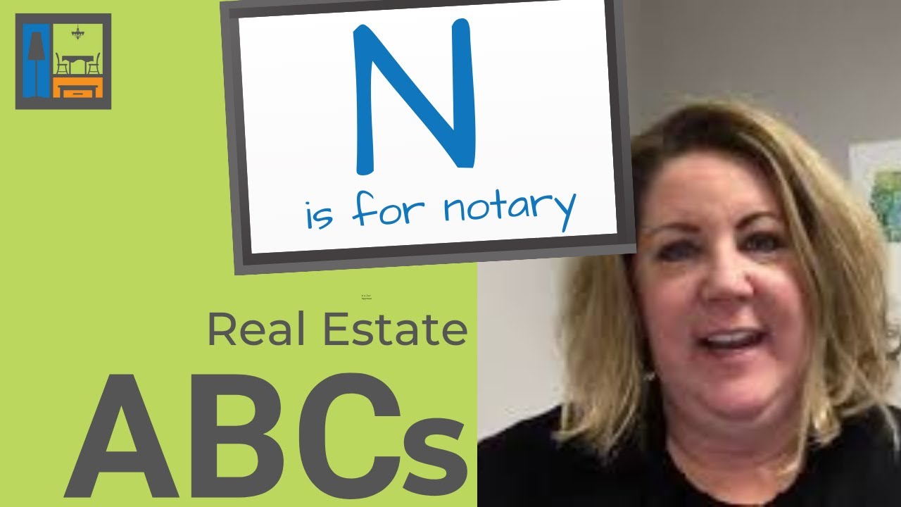 N is for Notary | Real Estate ABCs