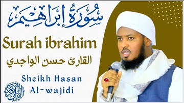 Surah IBrahim Full Qari Hassan Al-Wajidi ❤️☪️ سورة إبراهيم القارئ حسن الواجدي ❤️🤲🕌