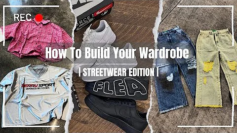 HOW TO BUILD YOUR WARDROBE FROM SCRATCH ! | STREETWEAR EDITION |