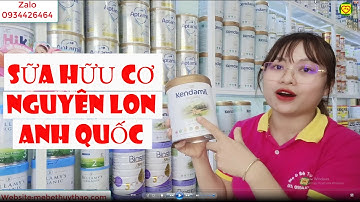 review sữa kendamil organic đến từ Anh Quốc tăng cân tốt tiêu hóa pt toàn diện