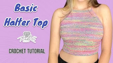 Basic Crochet Halter Top | TUTORIAL | PassioKnit Kelsie