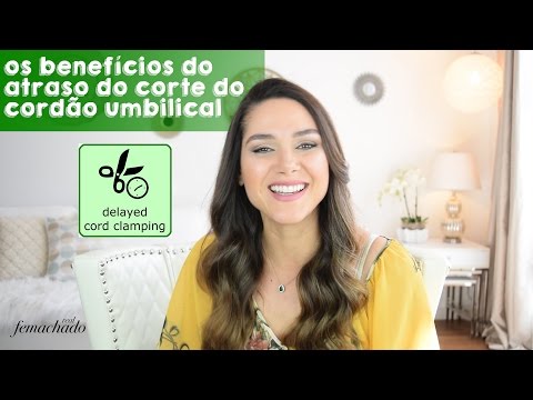 Vídeo: Fixação Atrasada Do Cordão: Benefícios, Riscos E Recomendações