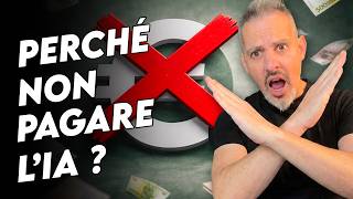 IA a pagamento ? No grazie (e ti spiego perché)