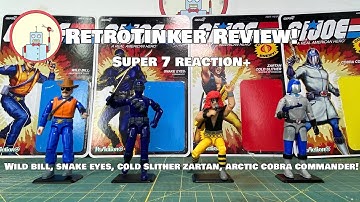 RetroReview! Super 7 Reaction + Wild Bill, Snake Eyes, Cold Slither Zartan, Arctic Cobra commander!