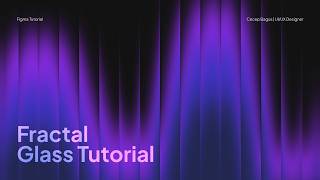 Fractal Glass Tutorial - Figma