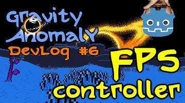 Devlog #6 - Gravity Anomaly - How to make a FPS controller with GODOT