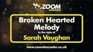 Sarah Vaughan - Broken Hearted Melody - Karaoke Version from Zoom Karaoke