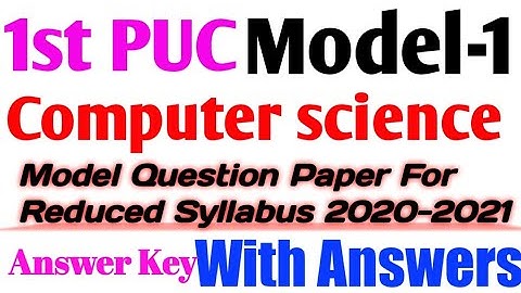 1st puc Computer science reduced syllabus model question paper-1. 2021and it