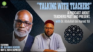 Talking With Teachers PodcastSeason TwoEpisode 1Dr. Sherman Jackson