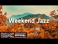 Weekend Jazz: Relax Music - Elegant Autumn Jazz for Lazy Weekend - Smooth Chill Jazz to Relax