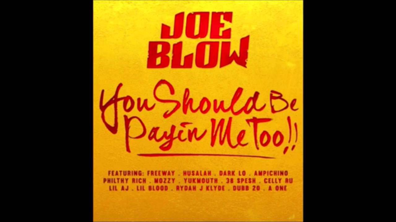 Joe Blow 17 U Should Pay Me 2 - YouTube