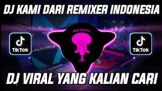 DJ KAMI DARI REMIXER INDONESIA VIRAL TIKTOK TERBARU - SAD MALAM TAHUN BARU