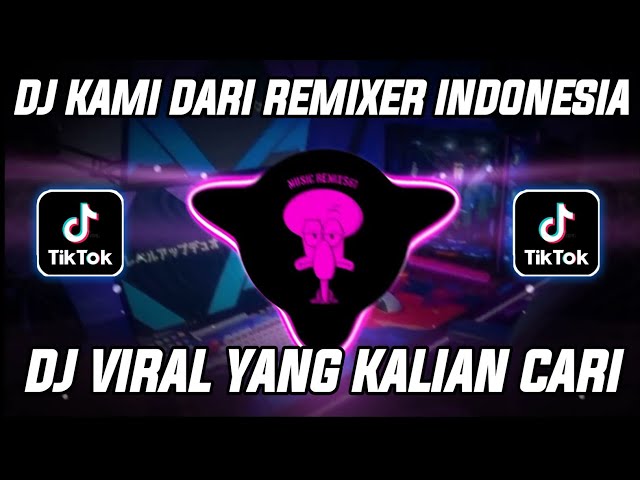 DJ KAMI DARI REMIXER INDONESIA VIRAL TIKTOK TERBARU - SAD MALAM TAHUN BARU class=