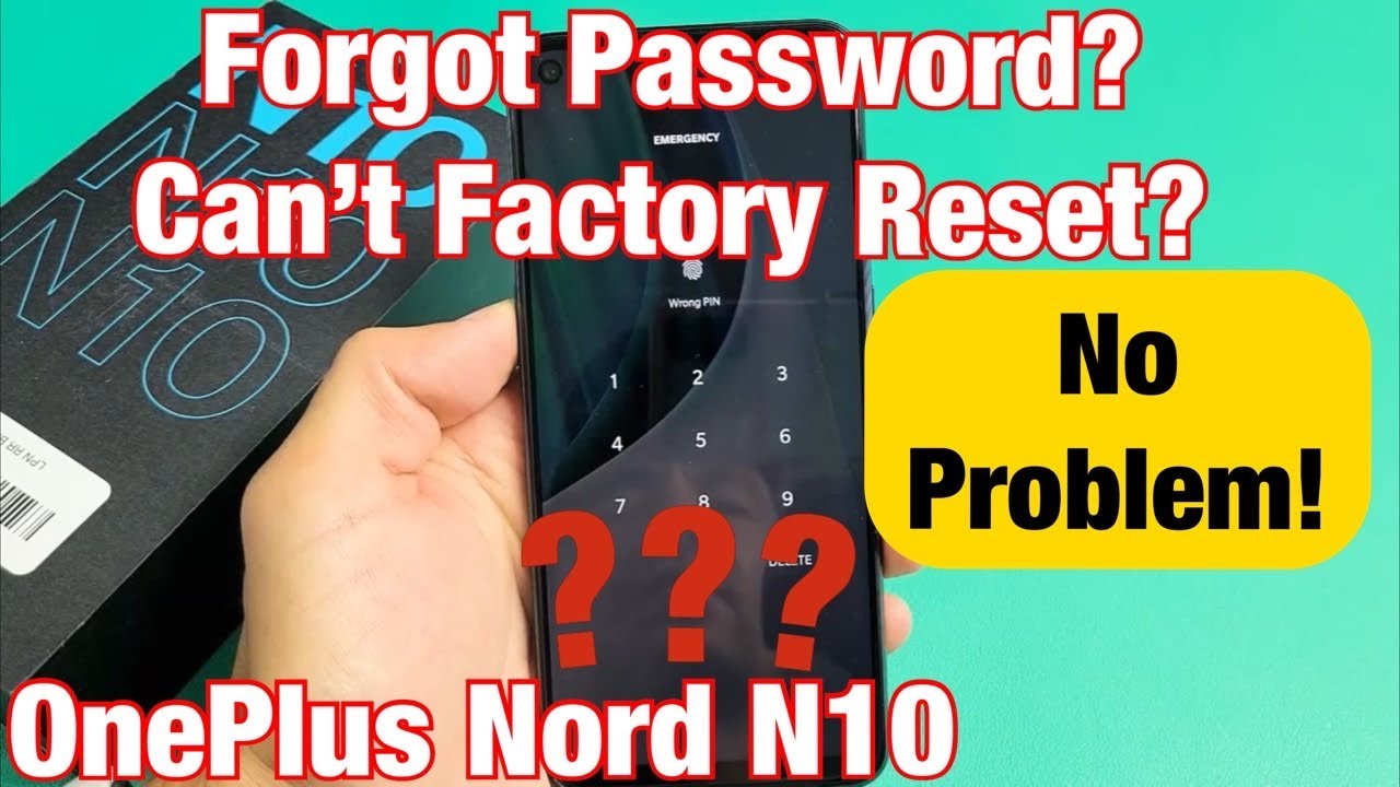 OnePlus Nord N10: Forgot Password Can't Factory Reset? No Problem