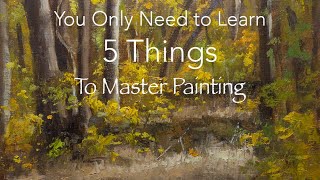 You Only Need to Master 5 Things to Paint Well!